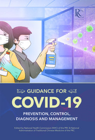 Guidance for COVID-19 (Prevention, Control, Diagnosis and Management) by National Health Commission (NHC) of the PRC National Health Commission (NHC) of the PRC, 9781487804565