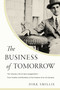 The Business of Tomorrow (The Visionary Life of Harry Guggenheim: From Aviation and Rocketry to the Creation of an Art Dynasty) by Dirk Smillie, 9781643134208