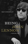 Being John Lennon (A Restless Life) by Ray Connolly, 9781643134864