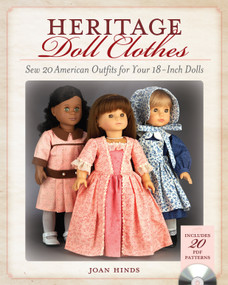 Heritage Doll Clothes (Sew 20 American Outfits for Your 18-Inch Dolls) by Joan Hinds, 9781440243165