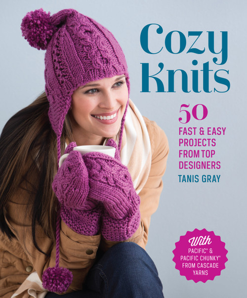 Cozy Knits (50 Fast & Easy Projects from Top Designers) by Tanis Gray, 9781620330654
