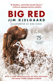 Big Red (75th Anniversary Edition) - 9780823449521 by Jim Kjelgaard, Bob Kuhn, 9780823449521