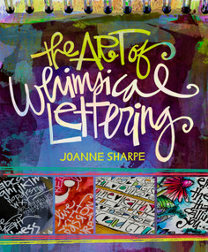 The Art of Whimsical Lettering by Joanne Sharpe, 9781620330746