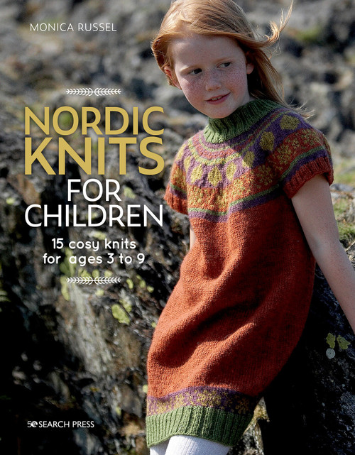 Nordic Knits for Children (15 cosy knits for ages 3 to 9) by Monica Russel, 9781782218203