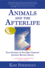 Animals and the Afterlife (True Stories of Our Best Friends' Journey Beyond Death) by Kim Sheridan, 9781401908898