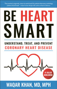 Be Heart Smart (Understand, Treat and Prevent Coronary Heart Disease (CHD)) by Waqar Khan, 9781578268900
