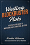 Writing Blockbuster Plots (A Step-by-Step Guide to Mastering Plot, Structure, and Scene) by Martha Alderson, 9781599639796
