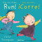 Run!/¡Corre! (Bilingual Edition) by Carol Thompson, Carol Thompson, Teresa Mlawer, 9781786284891