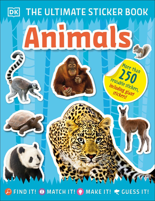 The Ultimate Sticker Book Animals (More Than 250 Reusable Stickers, Including Giant Stickers!) by DK, 9780744033908