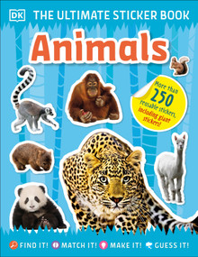 The Ultimate Sticker Book Animals (More Than 250 Reusable Stickers, Including Giant Stickers!) by DK, 9780744033908
