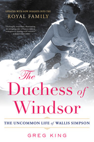 The Duchess of Windsor (The Uncommon Life of Wallis Simpson) by Greg King, 9780806541235
