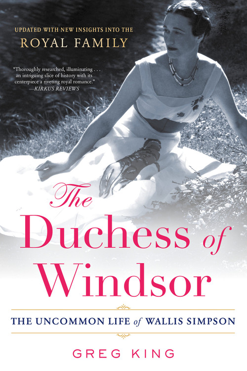 The Duchess of Windsor (The Uncommon Life of Wallis Simpson) by Greg King, 9780806541235