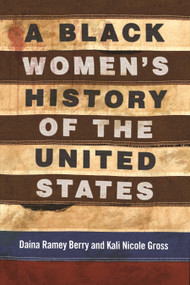 A Black Women's History of the United States - 9780807001998 by Daina Ramey Berry, Kali Nicole Gross, 9780807001998