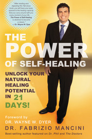 The Power of Self-Healing (Unlock Your Natural Healing Potential in 21 Days!) by Dr. Fabrizio Mancini, 9781401936228