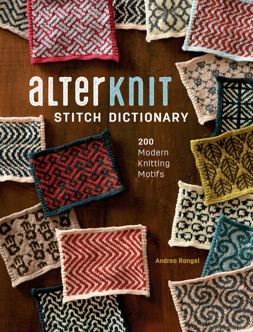 AlterKnit Stitch Dictionary (200 Modern Knitting Motifs) by Andrea Rangel, 9781632505538