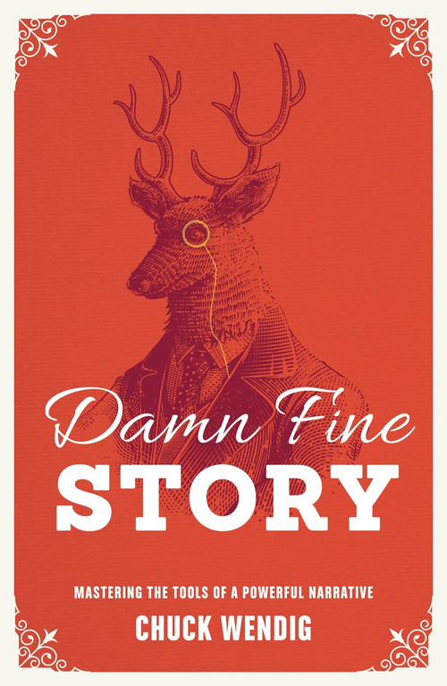 Damn Fine Story (Mastering the Tools of a Powerful Narrative) by Chuck Wendig, 9781440348389