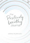 The Positively Wealthy Journal by Emma Mumford, 9781786784988