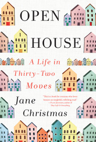 Open House (A Life in Thirty-Two Moves) by Jane Christmas, 9781443458764