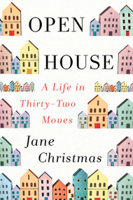 Open House (A Life in Thirty-Two Moves) by Jane Christmas, 9781443458764