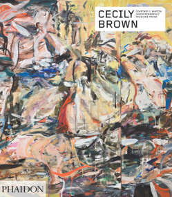 Cecily Brown by Courtney J. Martin, Jason Rosenfeld, Francine Prose, 9781838661045