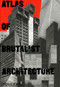 Atlas of Brutalist Architecture - 9781838661908 by Phaidon Editors, 9781838661908
