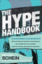 The Hype Handbook: 12 Indispensable Success Secrets From the World's Greatest Propagandists, Self-Promoters, Cult Leaders, Mischief Makers, and Boundary Breakers by Michael F. Schein, 9781260470130