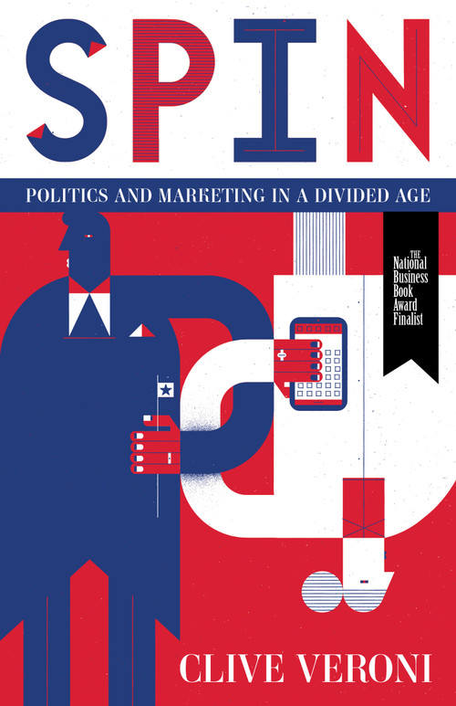 Spin (Politics and Marketing in a Divided Age) by Clive Veroni, 9781487005443