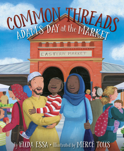 Common Threads (Adam's Day at the Market) by Huda Essa, Mercè Tous, 9781534110106
