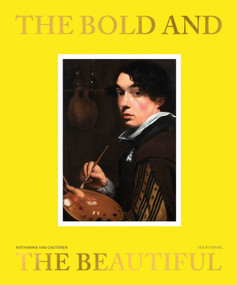 The Bold and the Beautiful (In Flemish Portraits) by Katharina Cauteren, Nils Büttner, Matthias Ubl, Hildegard Velde, 9789463887403