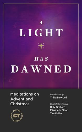 A Light Has Dawned (Meditations on Advent and Christmas) by Christianity Today International, Carolyn Arends, 9781683594222