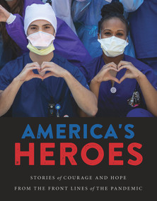 America's Heroes (Stories of Courage and Hope from the Frontlines of the Pandemic) by Triumph Books, 9781629378589