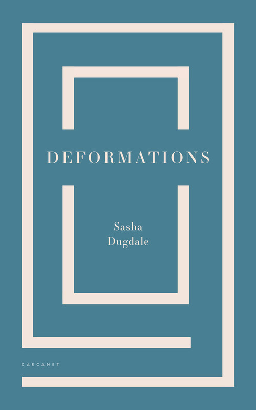 Deformations by Sasha Dugdale, 9781784108984