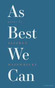 As Best We Can by Jeffrey Wainwright, 9781784109882