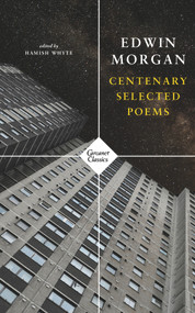 Centenary Selected Poems by Edwin Morgan, Hamish Whyte, 9781784109967