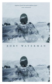 Sweet Nothings by Rory Waterman, 9781784109394