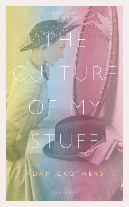 The Culture of My Stuff by Adam Crothers, 9781784109516