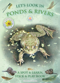 Let's Look in Ponds & Rivers (A Spot & Learn, Stick & Play Book) by Andrea Pinnington, Caz Buckingham, 9781908489135