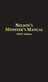 Nelson's Minister's Manual, NKJV Edition (Bonded Leather Edition) by Thomas Nelson, 9780785252597