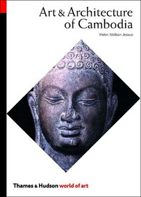 Art and Architecture of Cambodia by Helen Ibbitson Jessup, 9780500203750
