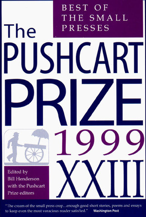 The Pushcart Prize XXIII (Best of the Small Presses 1999 Edition) - 9781888889130 by Bill Henderson, 9781888889130