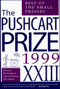 The Pushcart Prize XXIII (Best of the Small Presses 1999 Edition) - 9781888889130 by Bill Henderson, 9781888889130