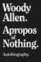 Apropos of Nothing - Large Print Edition by Woody Allen, 9781951627355