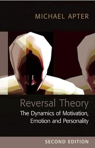 Reversal Theory (The Dynamics of Motivation, Emotion and Personality) by Michael J. Apter, 9781851684809