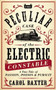 The Peculiar Case of the Electric Constable (A True Tale of Passion, Poison and Pursuit) by Carol Baxter, 9781780742434