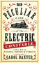 The Peculiar Case of the Electric Constable (A True Tale of Passion, Poison and Pursuit) by Carol Baxter, 9781780742434
