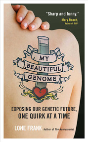 My Beautiful Genome (Exposing Our Genetic Future, One Quirk at a Time) - 9781851688333 by Lone Frank, 9781851688333