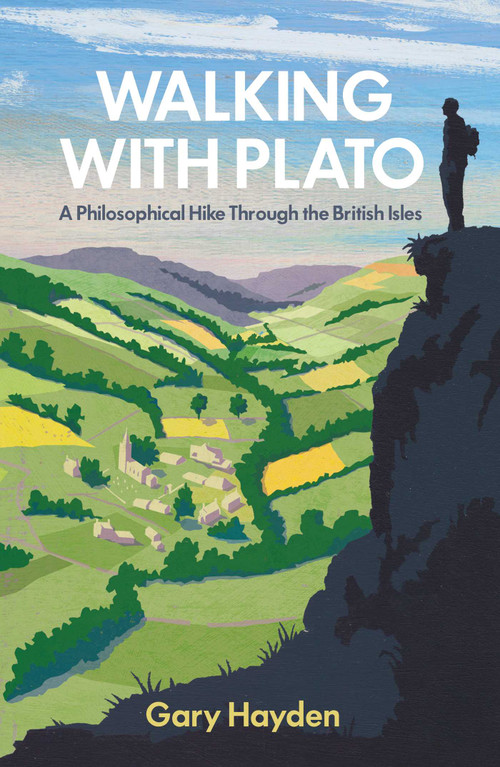 Walking With Plato (A Philosophical Hike Through the British Isles) - 9781780746562 by Gary Hayden, 9781780746562