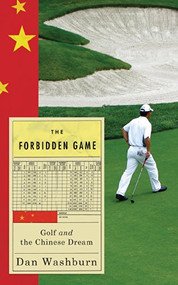 Forbidden Game (Golf and the Chinese Dream) - 9781851689484 by Dan Washburn, 9781851689484