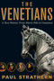 The Venetians by Paul Strathern, 9781605986593
