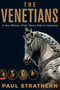 The Venetians by Paul Strathern, 9781605986593